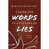 Caring for Words in a Culture of Lies, 2nd Ed