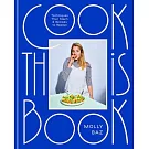 Cook This Book: Techniques That Teach and Recipes to Repeat: A Cookbook