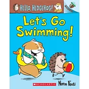 Let’’s Go Swimming!: An Acorn Book (Hello, Hedgehog #4), Volume 4