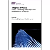 Integrated Optics: Modeling, Material Platforms and Fabrication Techniques