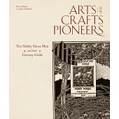 Arts and Crafts Pioneers: The Hobby Horse Men and Their Century Guild