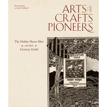 Arts and Crafts Pioneers: The Hobby Horse Men and Their Century Guild