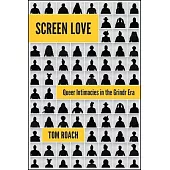 Screen Love: Queer Intimacies in the Grindr Era