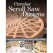Scroll Saw Designs: Fretwork Patterns for Trivets, Coasters, Wall Art, and More