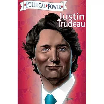 Political Power: Justin Trudeau: Library Edition