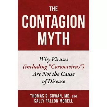 Contagion Myth: Why Viruses (Including Coronavirus) Are Not the Cause of Disease
