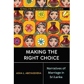 Making the Right Choice: Narratives of Marriage in Sri Lanka
