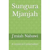 Sungura Mjanjah: A Lesson in Conservation