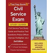 Civil Service Exam Study Guides: Civil Service Test Study Guide and Practice Test Questions (Police Officer, Clerical, Firefighter, etc.) [2nd Edition