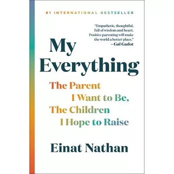 My Everything: The Parent I Hope to Be, the Children I Hope to Raise