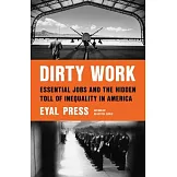 Dirty Work: Essential Jobs and the Hidden Toll of Inequality in America