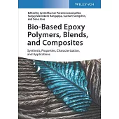 Bio-Based Epoxy Polymers, Blends and Composites: Synthesis, Properties, Characterization and Applications