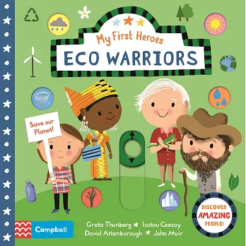 孩子的第一本翻翻機關偉人傳（環保鬥士篇）My First Heroes: Eco Warriors