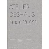 Atelier Deshaus: Architecture 2001-2020