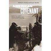 American Covenant: National Parks, Their Promise, and Our Nation’’s Future