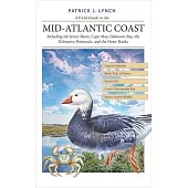 A Field Guide to the Mid-Atlantic Coast: Including the Jersey Shore, Cape May, Delaware Bay, the Delmarva Peninsula, and the Outer Banks