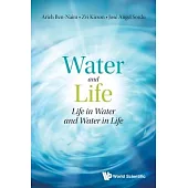 Water and Life: Life in Water and Water in Life