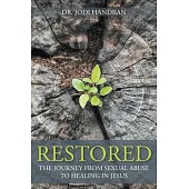 Restored: The Journey from Sexual Abuse to Healing in Jesus