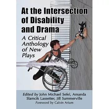 At the Intersection of Disability and Drama: A Critical Anthology of New Plays