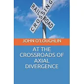At the Crossroads of Axial Divergence