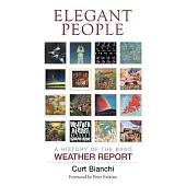 Elegant People: A History of the Band Weather Report