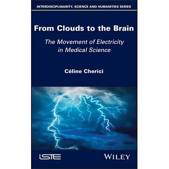 From Clouds to the Brain: A Particular Pathway of Electricity in Medical Sciences