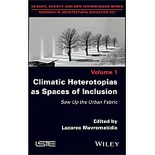 Climatic Heterotopias as Spaces of Inclusion: Sew Up the Urban Fabric