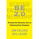 Beyond Entrepreneurship 2.0: Turning Your Business Into an Enduring Great Company