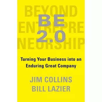 Beyond Entrepreneurship 2.0: Turning Your Business Into an Enduring Great Company
