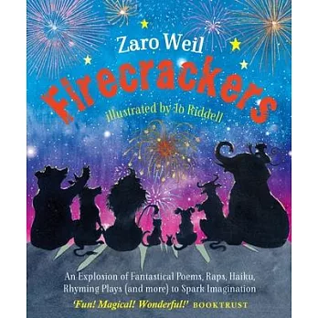 Firecrackers: An Explosion of Fantastical Poems, Raps, Haiku, Rhyming Plays ( and More) to Spark Imagination
