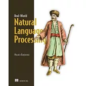 Real-World Natural Language Processing: Practical Applications with Deep Learning