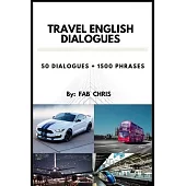 Travel English Dialogues: 50 Dialogues + 1500 Phrases