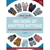 Jorid Linvik’’s Big Book of Knitted Mittens: 45 Distinctive Scandinavian Patterns