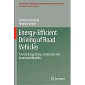 Energy-Efficient Driving of Road Vehicles: Toward Cooperative, Connected, and Automated Mobility