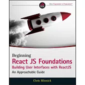 React Js Foundations Building User Interfaces with Reactjs: An Approachable Guide