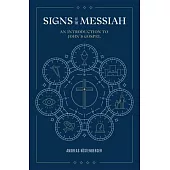 Signs of the Messiah: An Introduction to John’’s Gospel