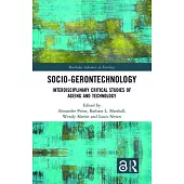 Socio-Gerontechnology: Interdisciplinary Critical Studies of Ageing and Technology