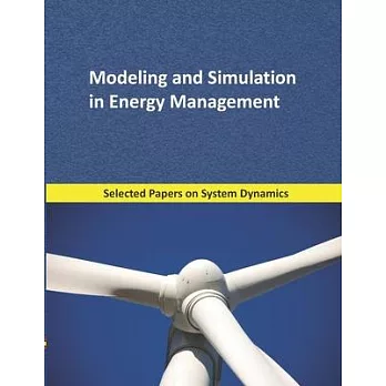 Modeling and Simulation in Energy Management: Selected papers on System Dynamics. A book written by experts for beginners