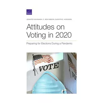 Attitudes on Voting in 2020: Preparing for Elections During a Pandemic