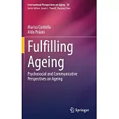Fulfilling Ageing: Psychosocial and Communicative Perspectives on Ageing