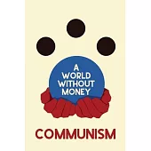 A World Without Money: Communism