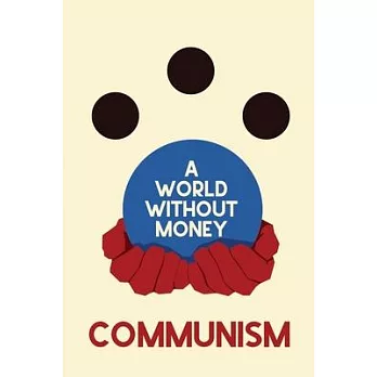 A World Without Money: Communism