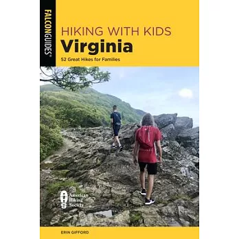 Hiking with Kids Virginia: 52 Great Hikes for Families