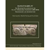 Ramat Raḥel VI: The Renewed Excavations by the Tel Aviv-Heidelberg Expedition (2005-2010). the Babylonian-Persian Pit