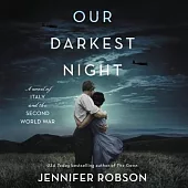 Our Darkest Night Lib/E: A Novel of Italy and the Second World War
