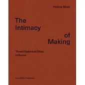 Hélène Binet: The Intimacy of Making
