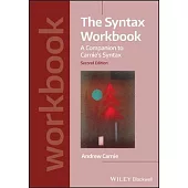 The Syntax Workbook: A Companion to Carnie’’s Syntax