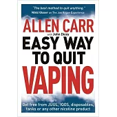Allen Carr’’s Easy Way to Quit Vaping: Get Free from Juul, Iqos, Disposables, Tanks or Any Other Nicotine Product