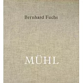 Bernhard Fuchs: Mühl