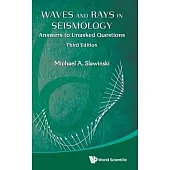 Waves and Rays in Seismology: Answers to Unasked Questions (Third Edition)